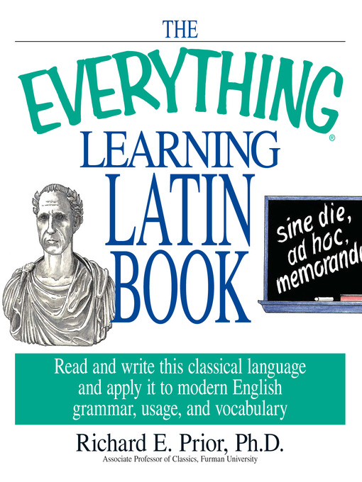 Title details for The Everything Learning Latin Book by Richard E. Prior - Wait list